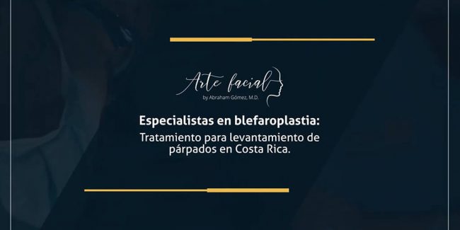 Especialistas en Blefaroplastia Levantamiento de párpados en Costa Rica